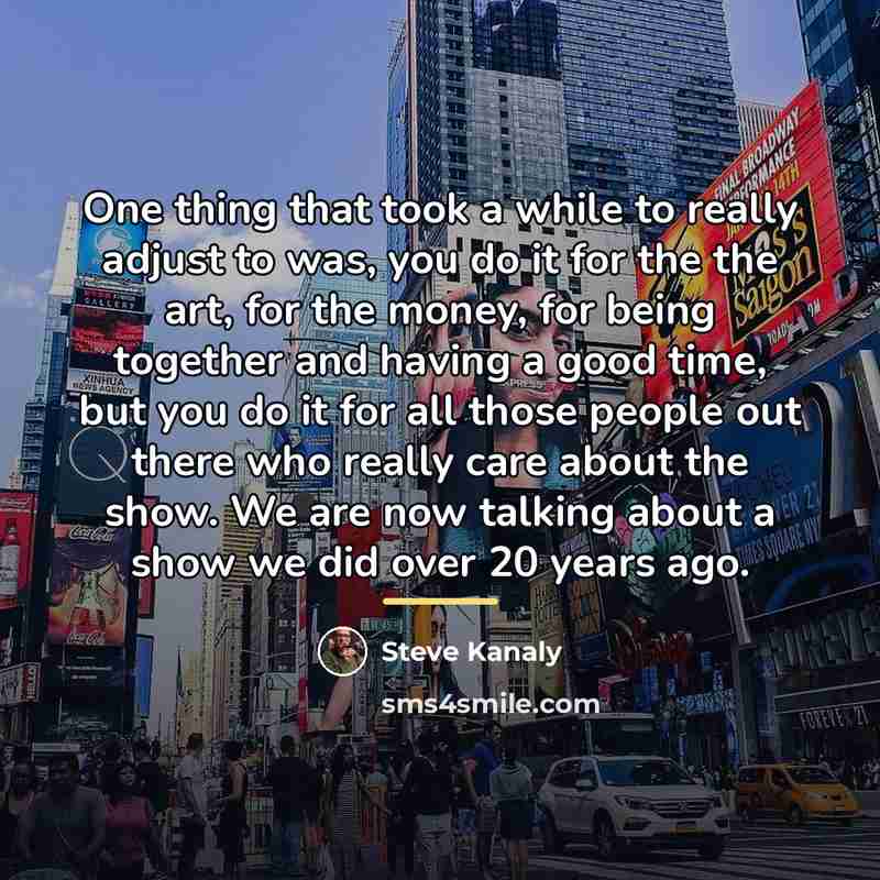 “One thing that took a while to really adjust to…” quote by Steve Kanaly