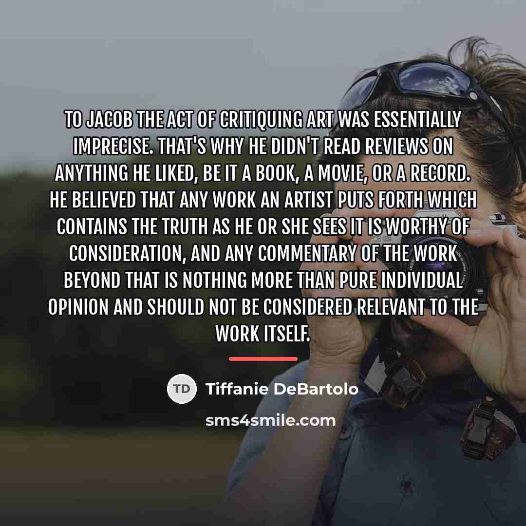 “To Jacob the act of critiquing art was essentially imprecise.…” quote by Tiffanie DeBartolo
