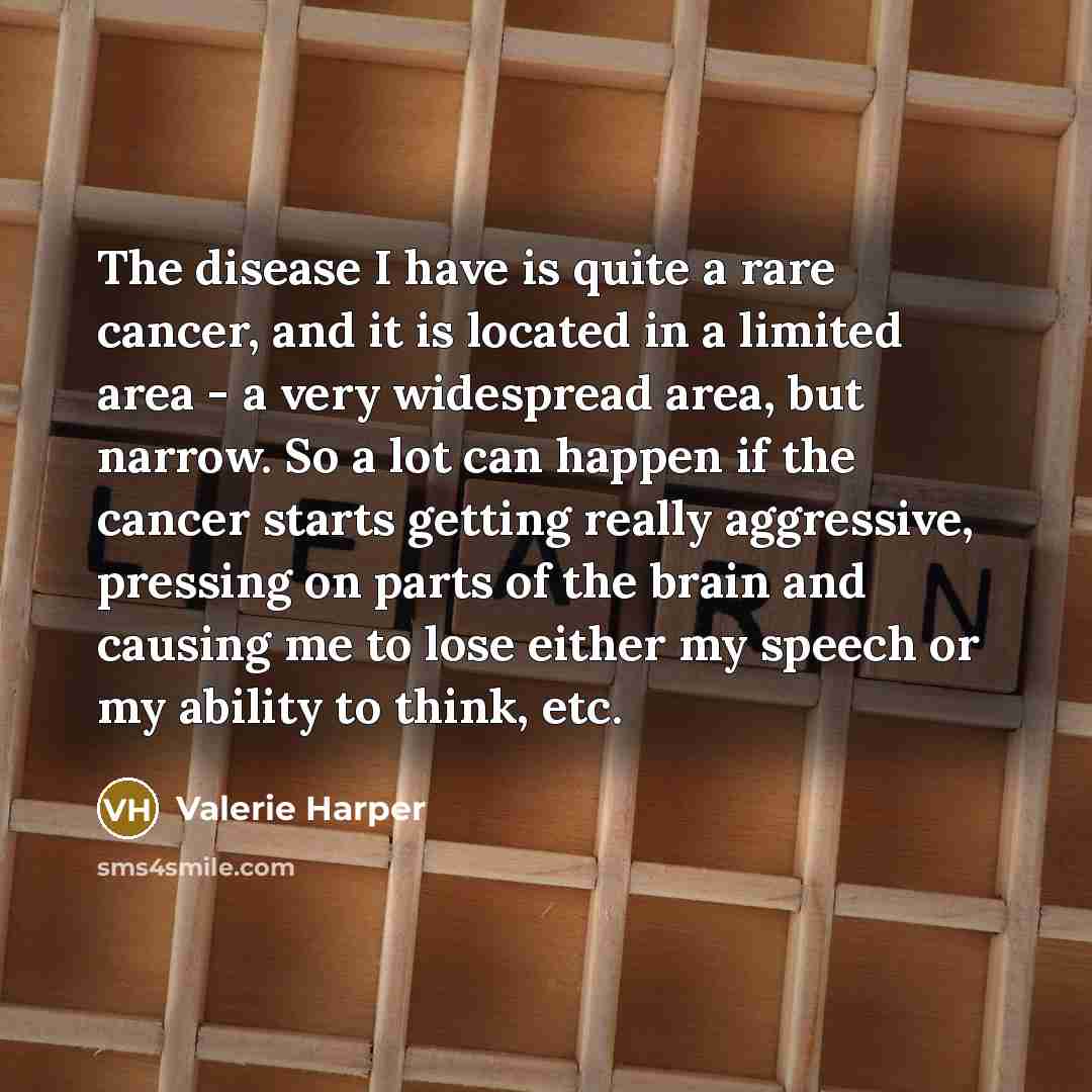 “The disease I have is quite a rare cancer, and…” quote by Valerie Harper