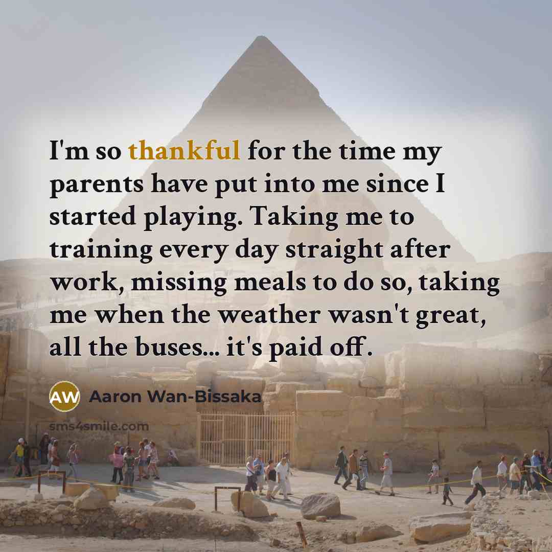 “I'm so thankful for the time my parents have put…” quote by Aaron Wan-Bissaka