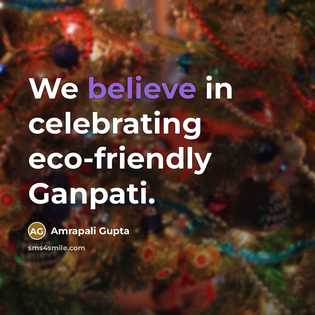 “We believe in celebrating eco-friendly Ganpati.…” quote by Amrapali Gupta