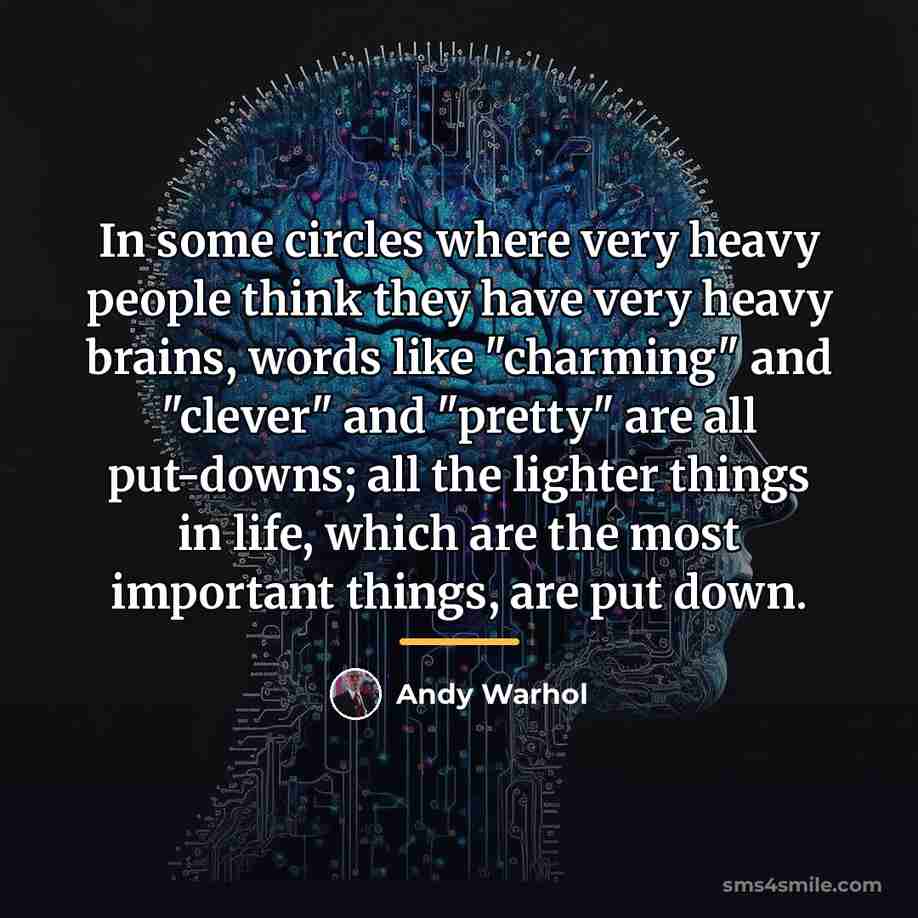 “In some circles where very heavy people think they have…” quote by Andy Warhol