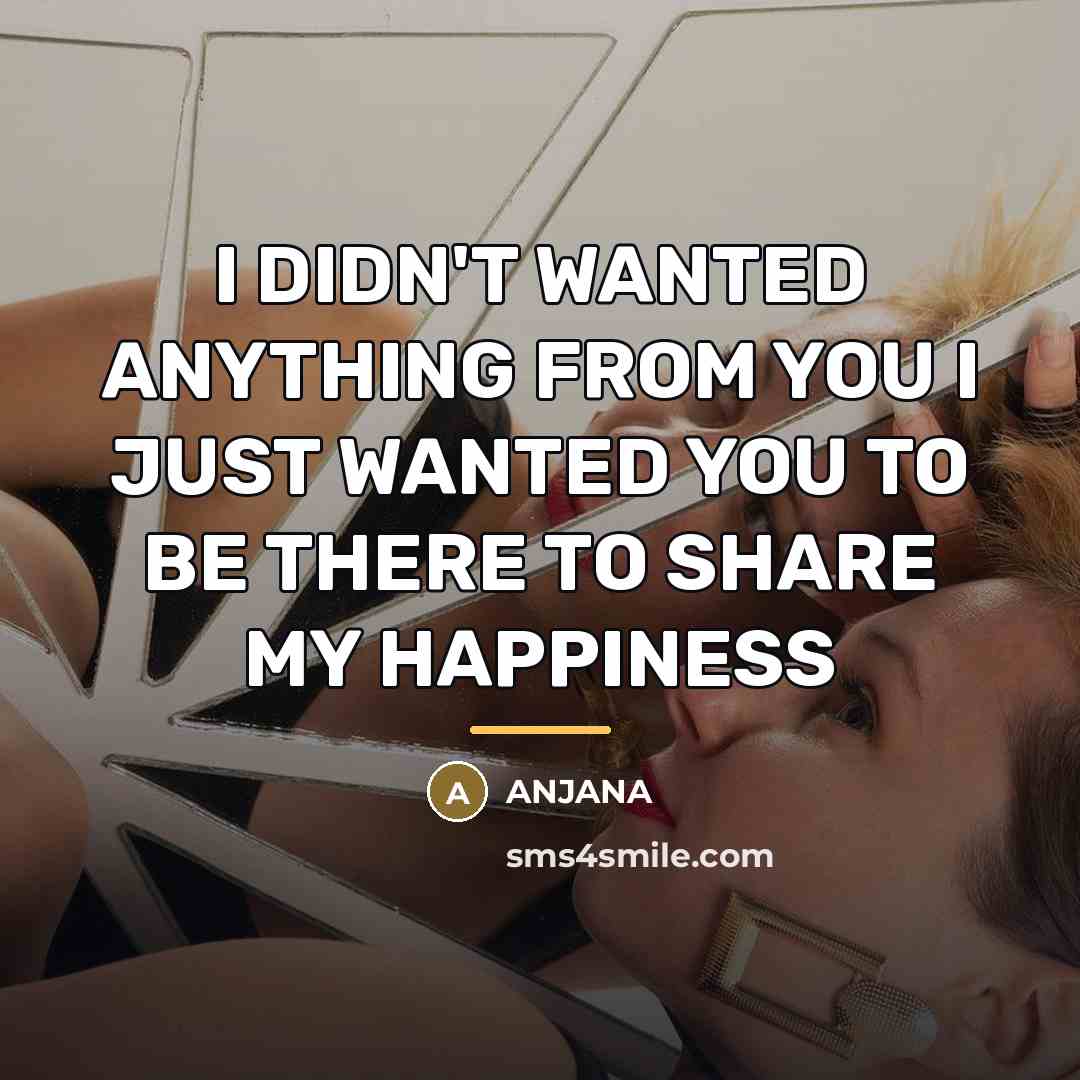 “I DIDN'T WANTED ANYTHING FROM YOU I JUST WANTED YOU…” quote by ANJANA