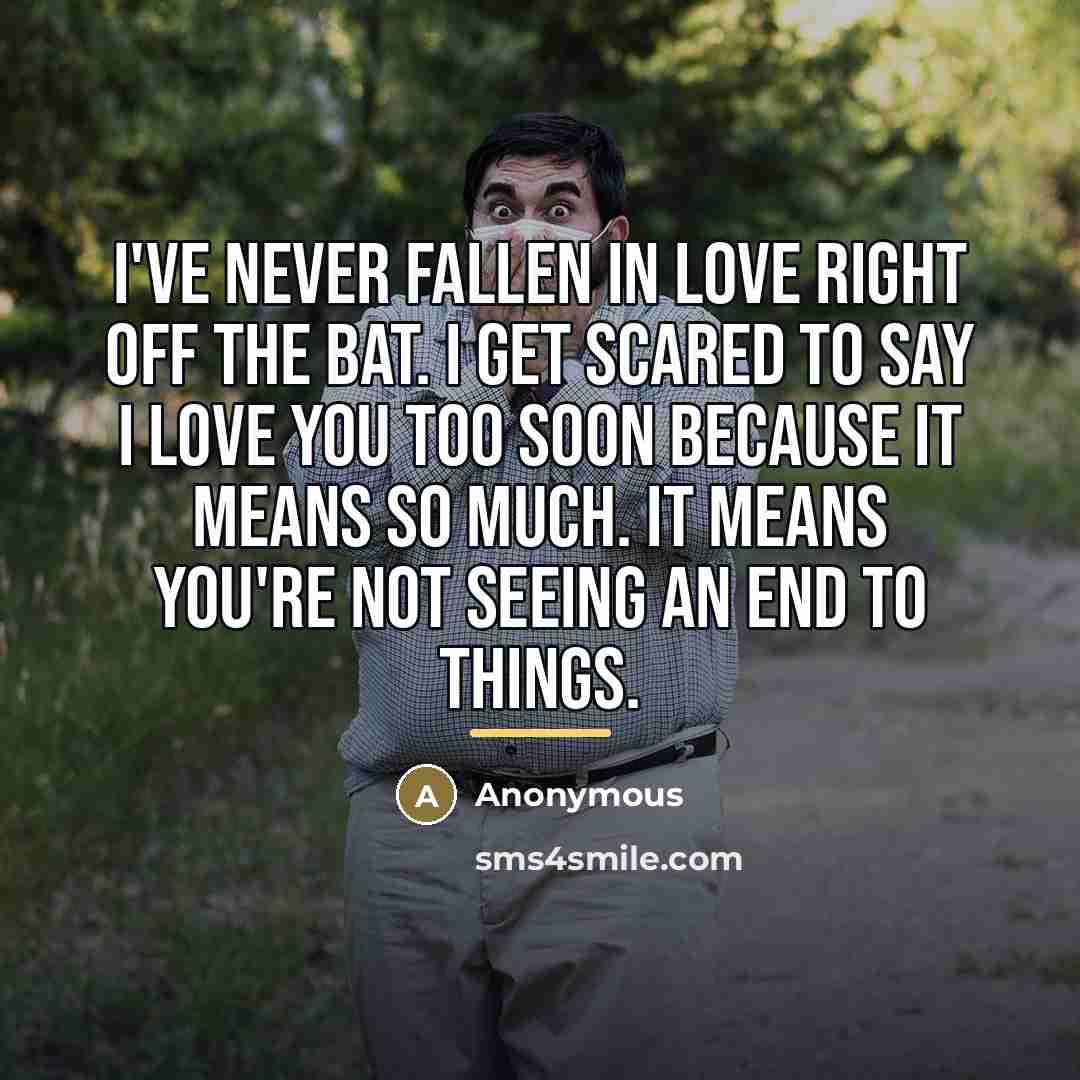 “I've never fallen in love right off the bat. I…” quote by Anonymous