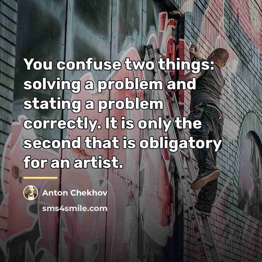 “You confuse two things: solving a problem and stating a…” quote by Anton Chekhov