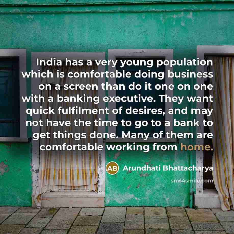 “India has a very young population which is comfortable doing…” quote by Arundhati Bhattacharya