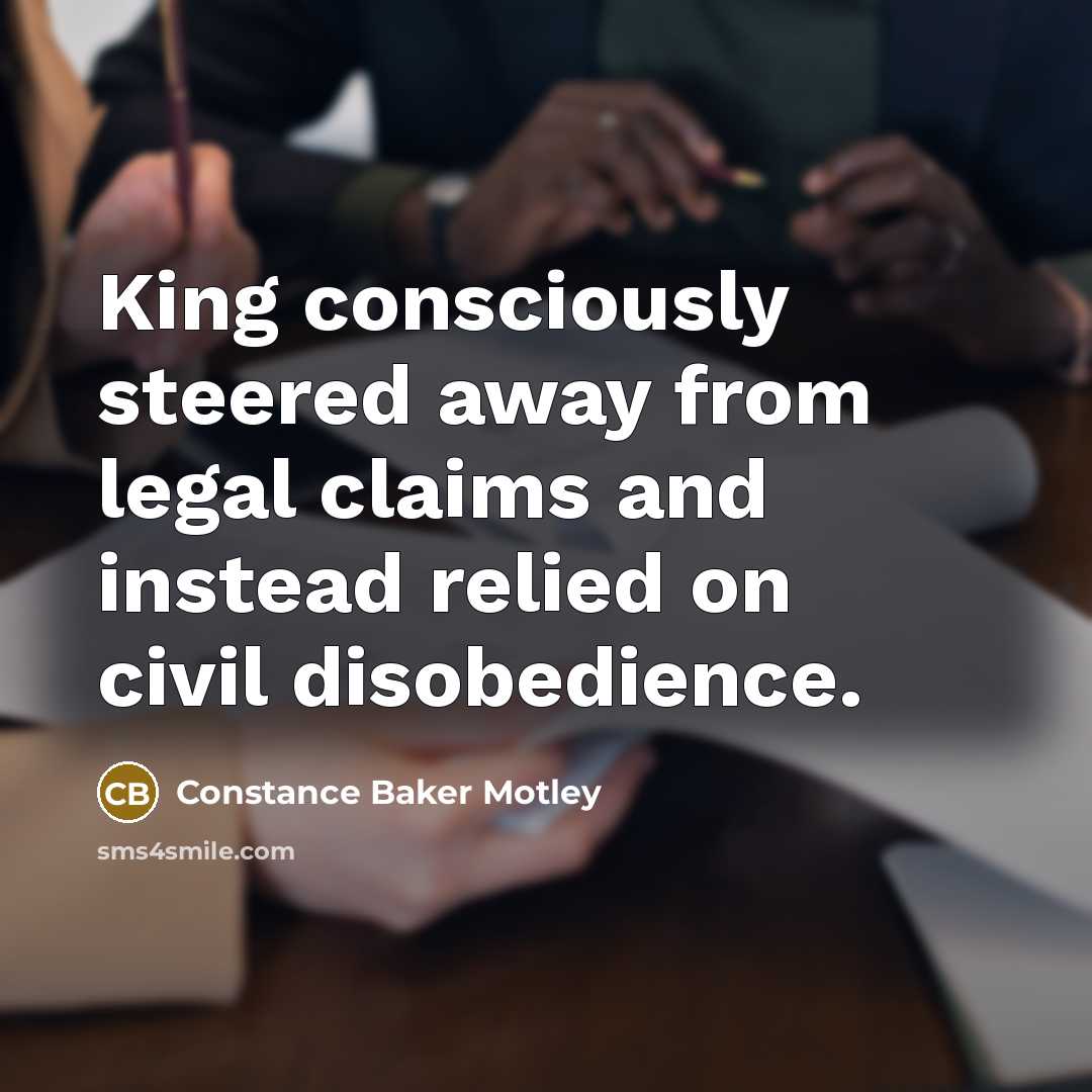 “King consciously steered away from legal claims and instead relied…” quote by Constance Baker Motley