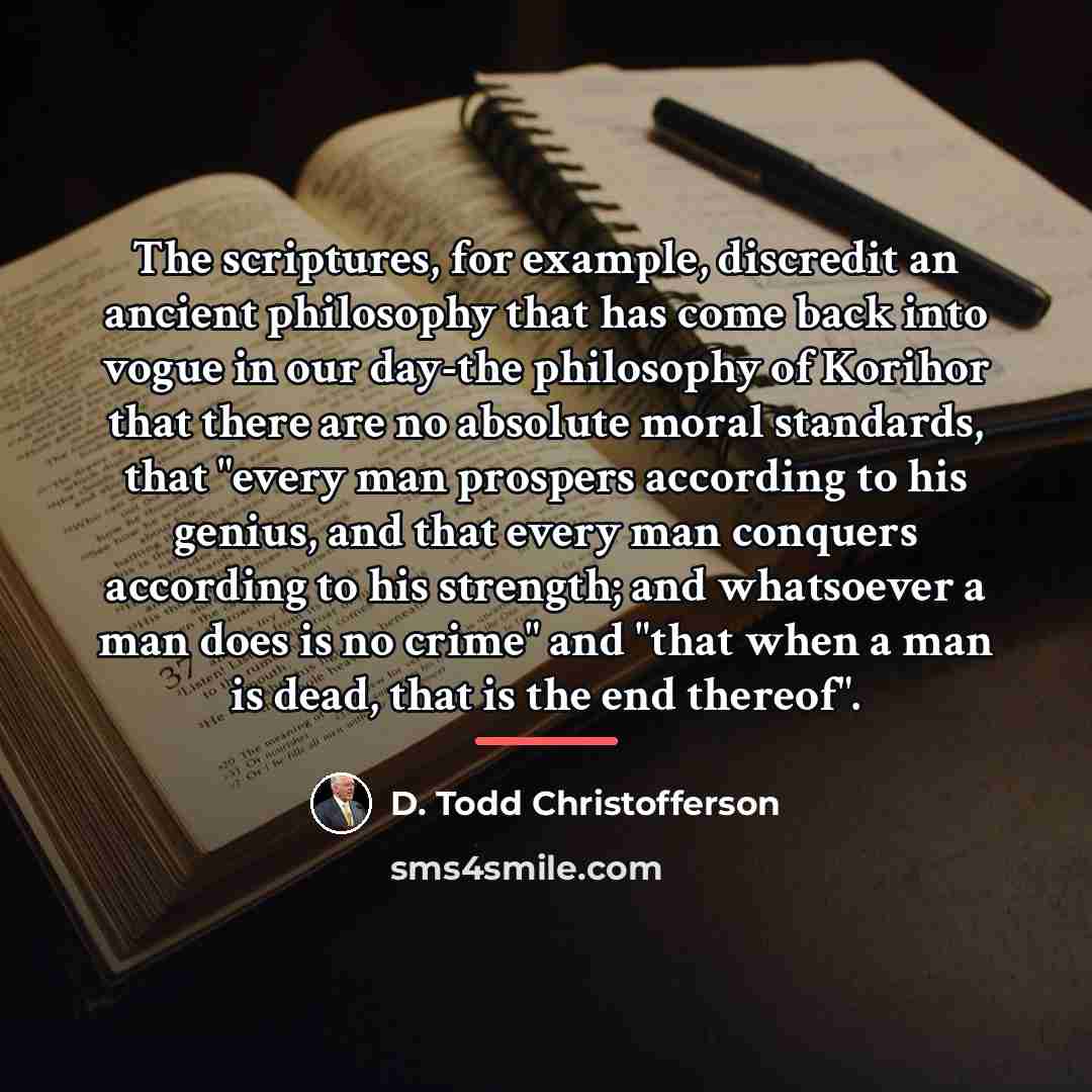 “The scriptures, for example, discredit an ancient philosophy that has…” quote by D. Todd Christofferson