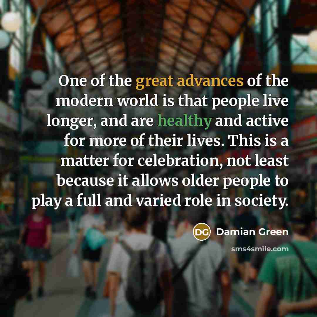 “One of the great advances of the modern world is…” quote by Damian Green