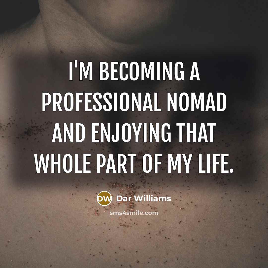 “I'm becoming a professional nomad and enjoying that whole part…” quote by Dar Williams