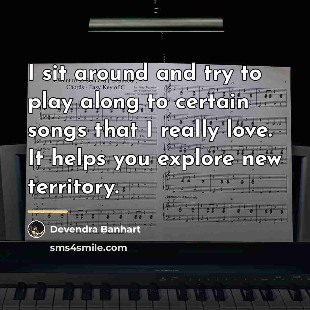 “I sit around and try to play along to certain…” quote by Devendra Banhart