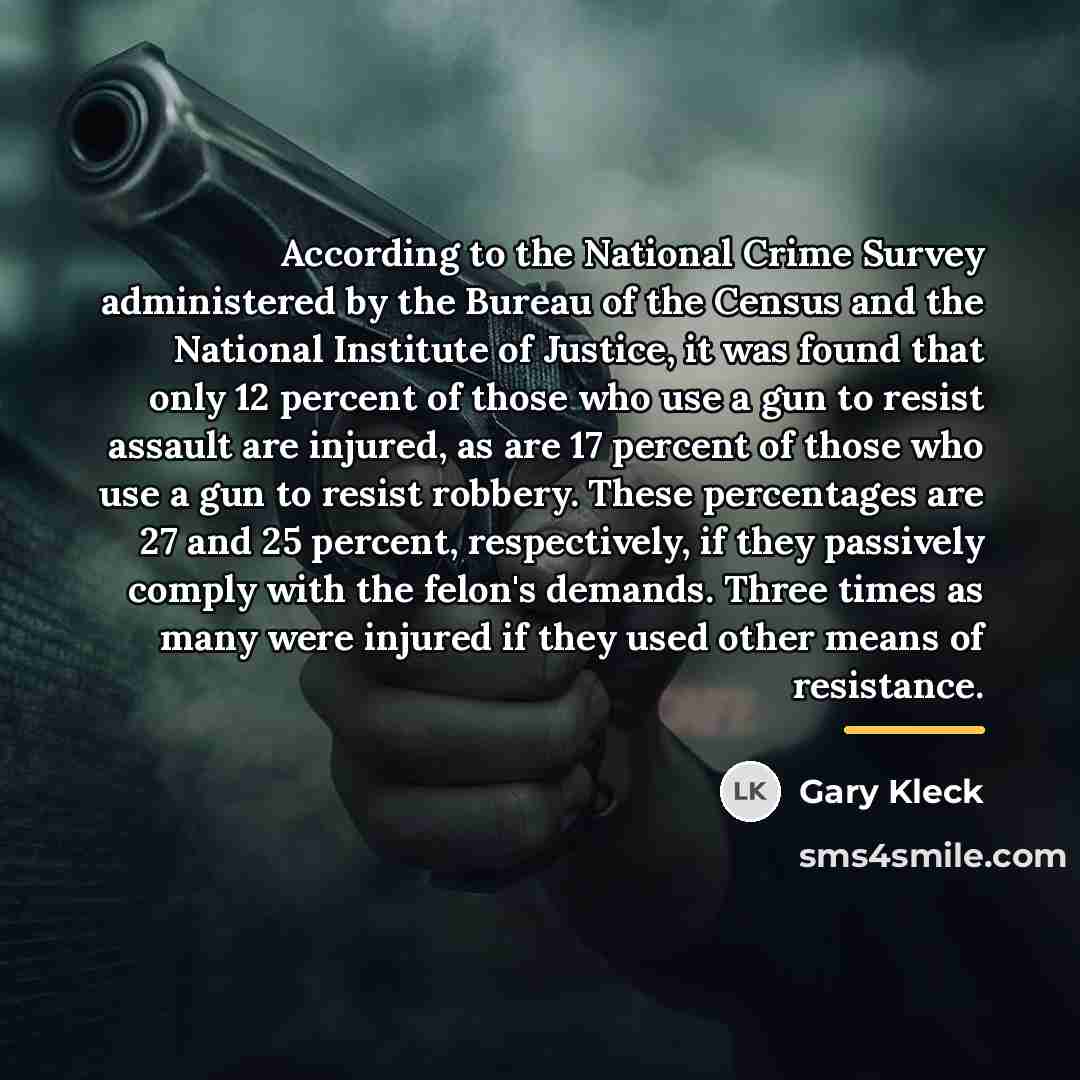 “According to the National Crime Survey administered by the Bureau…” quote by Gary Kleck