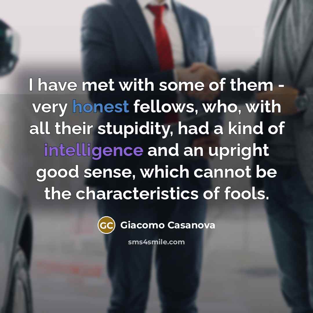 “I have met with some of them - very honest…” quote by Giacomo Casanova