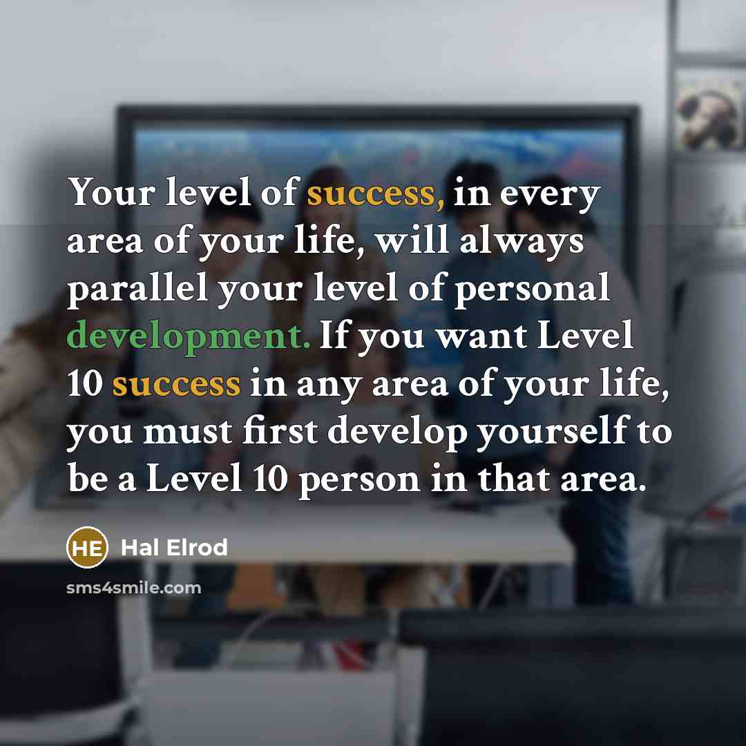“Your level of success, in every area of your life,…” quote by Hal Elrod