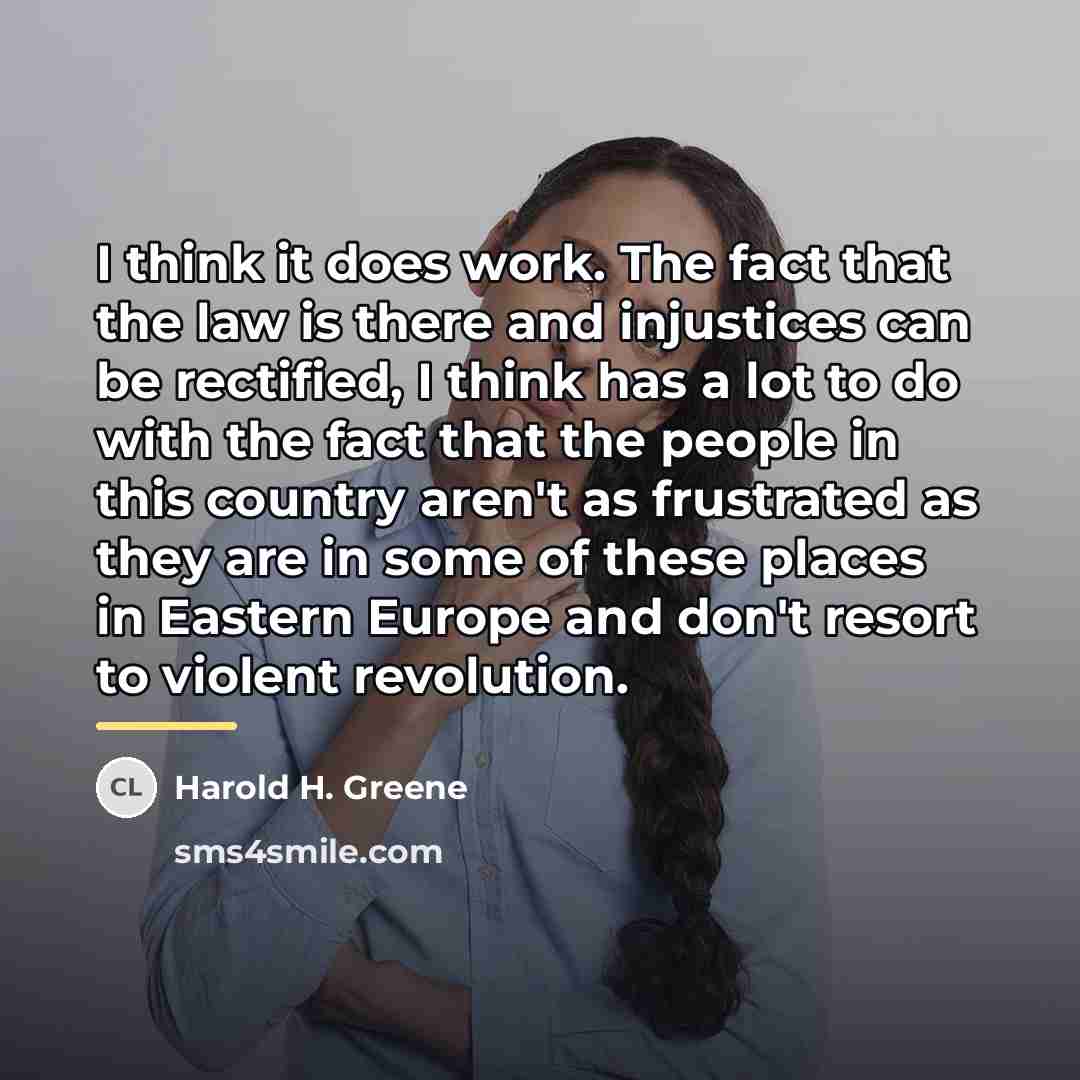 “I think it does work. The fact that the law…” quote by Harold H. Greene