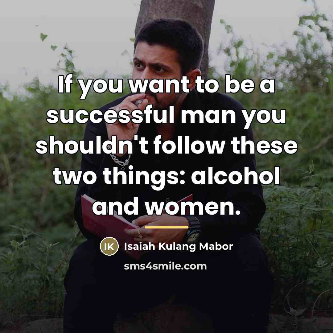 “If you want to be a successful man you shouldn't…” quote by Isaiah Kulang Mabor