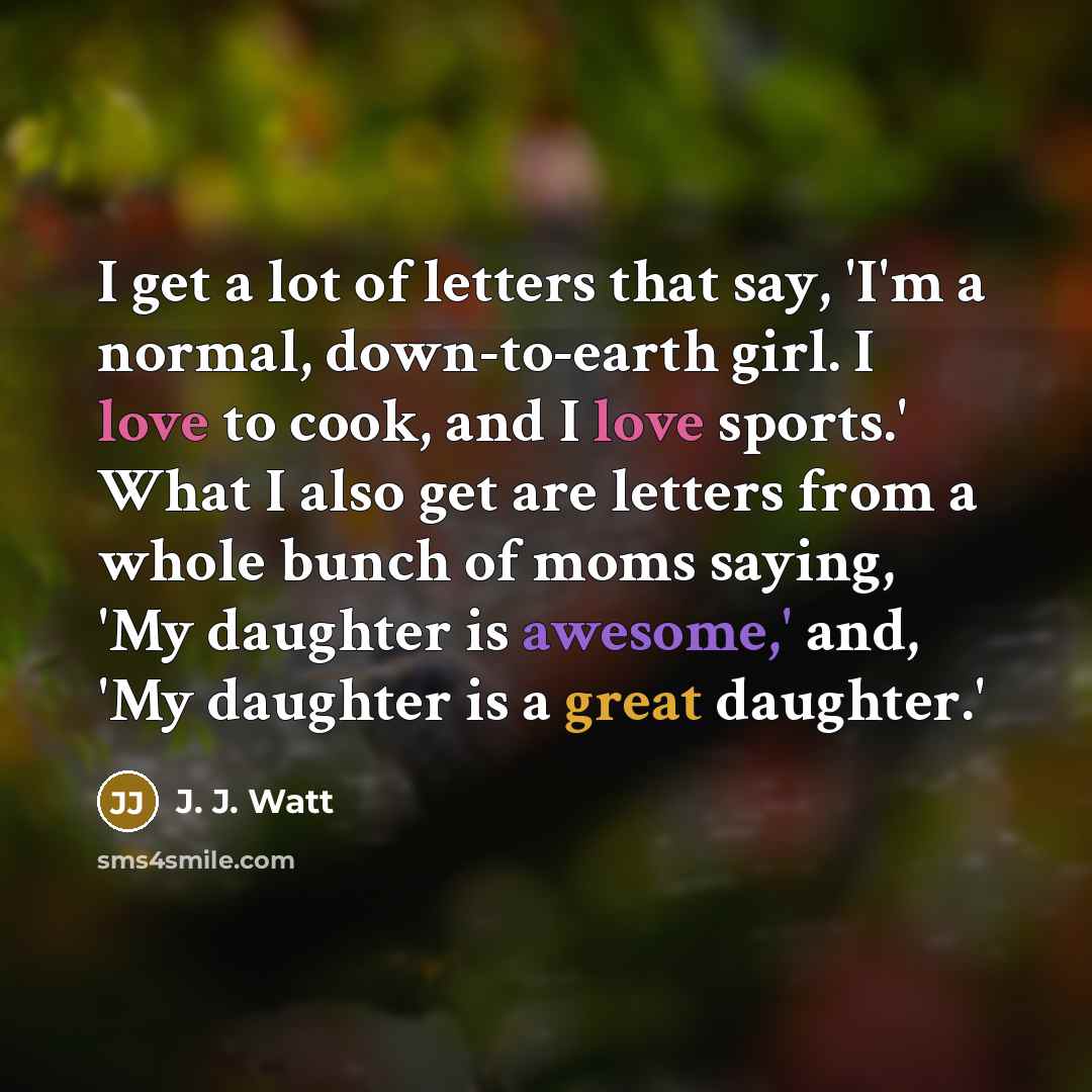 “I get a lot of letters that say, 'I'm a…” quote by J. J. Watt