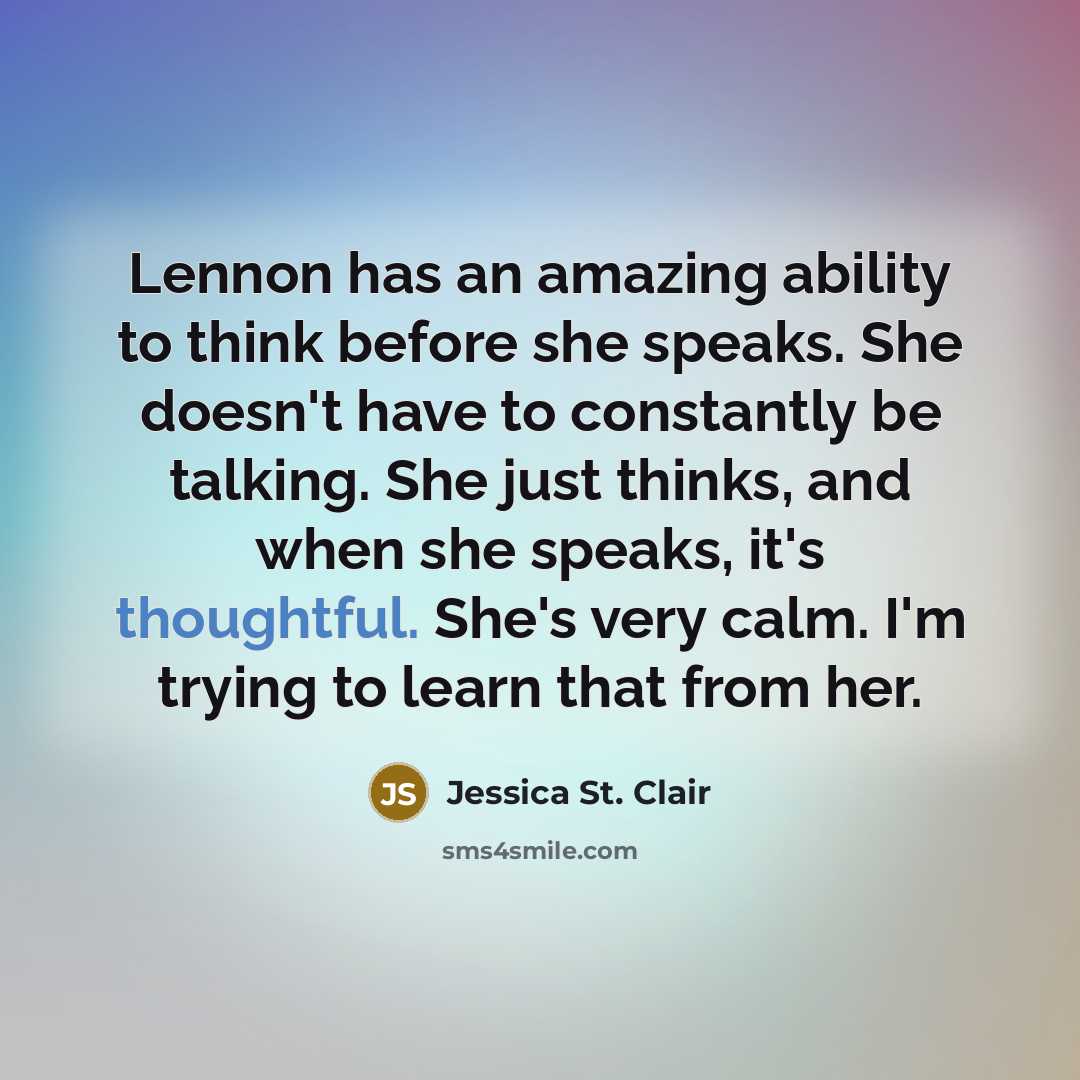 “Lennon has an amazing ability to think before she speaks.…” quote by Jessica St. Clair
