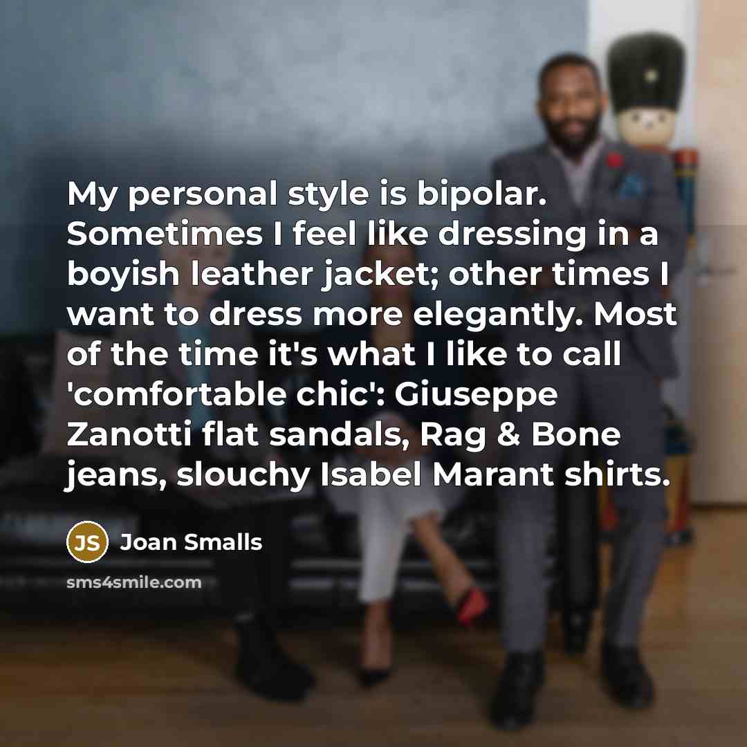 “My personal style is bipolar. Sometimes I feel like dressing…” quote by Joan Smalls