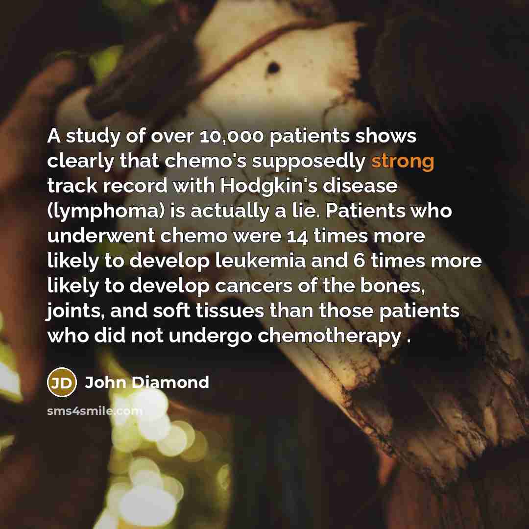 “A study of over 10,000 patients shows clearly that chemo's…” quote by John Diamond