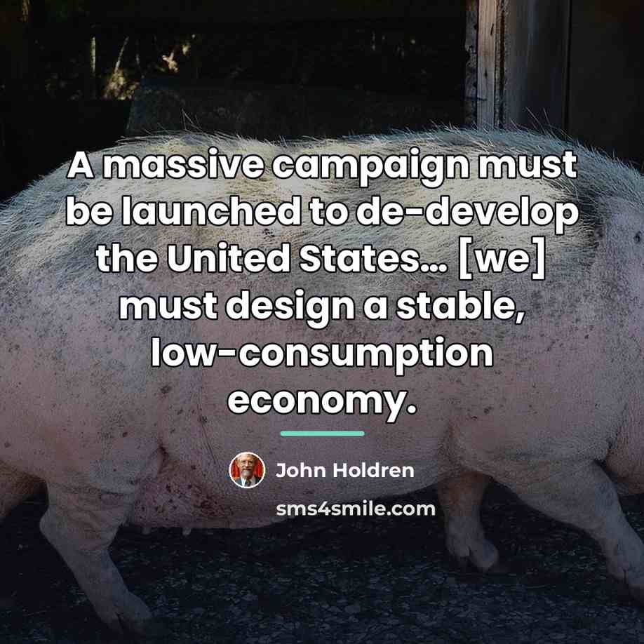 “A massive campaign must be launched to de-develop the United…” quote by John Holdren