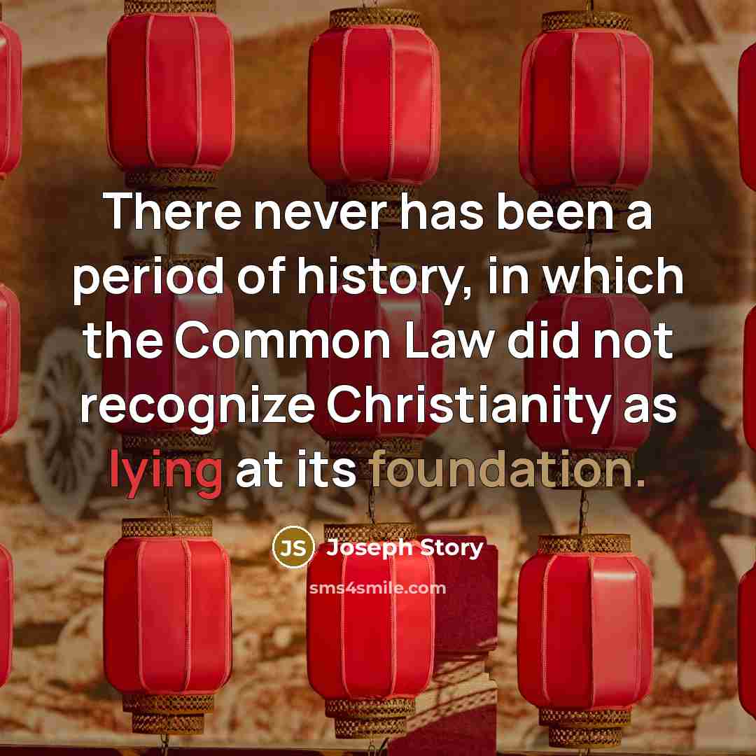 “There never has been a period of history, in which…” quote by Joseph Story