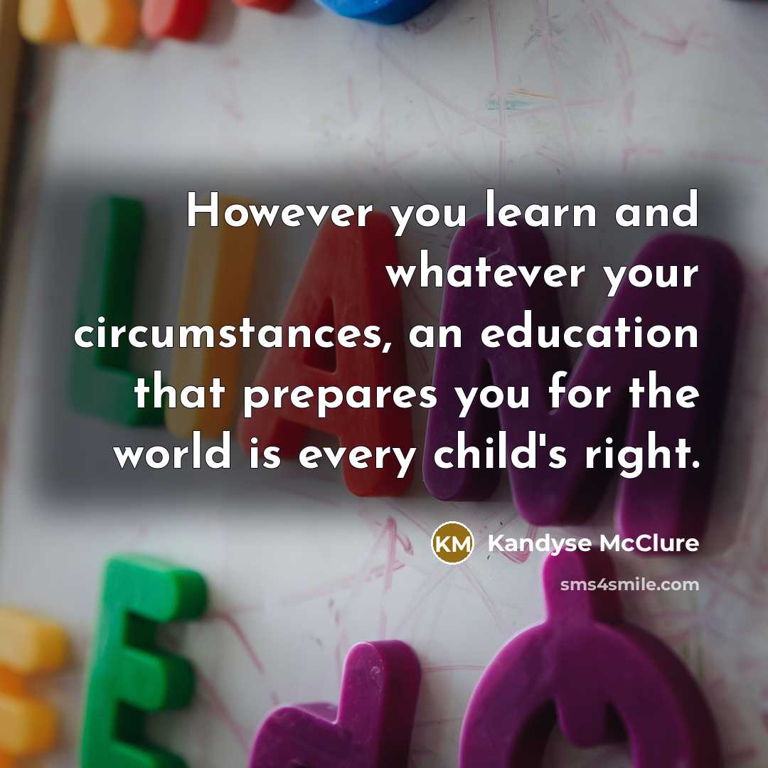 “However you learn and whatever your circumstances, an education that…” quote by Kandyse McClure