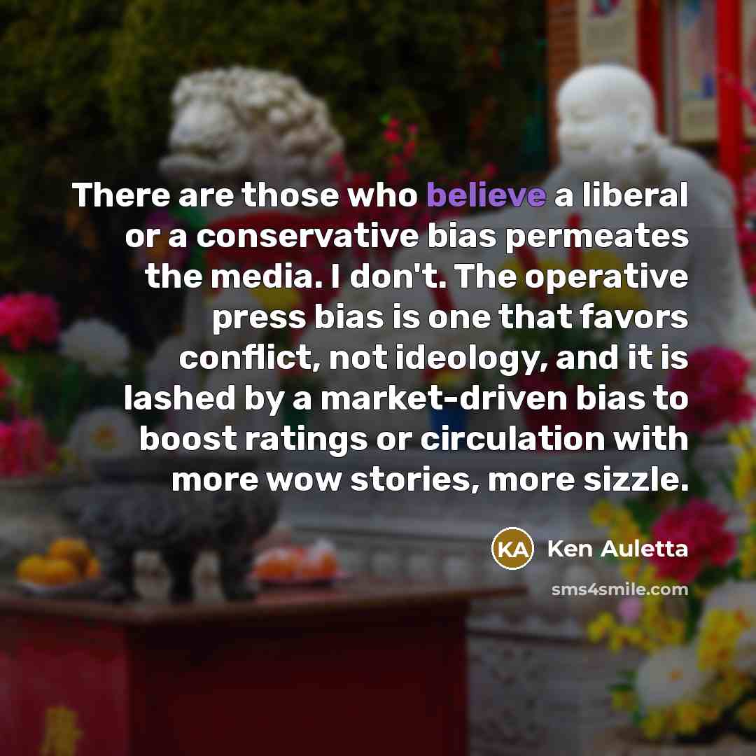 “There are those who believe a liberal or a conservative…” quote by Ken Auletta