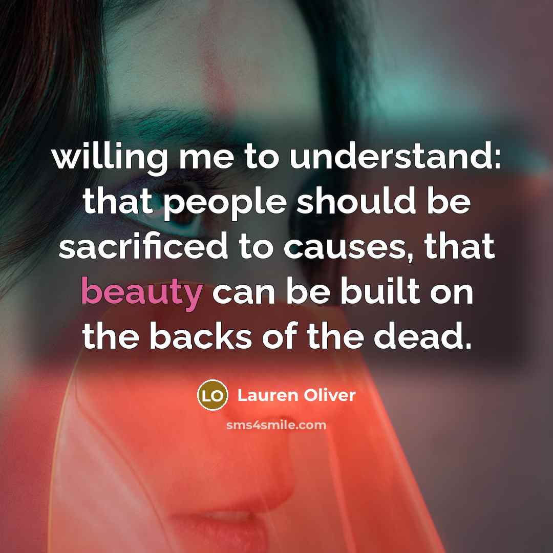 “willing me to understand: that people should be sacrificed to…” quote by Lauren Oliver