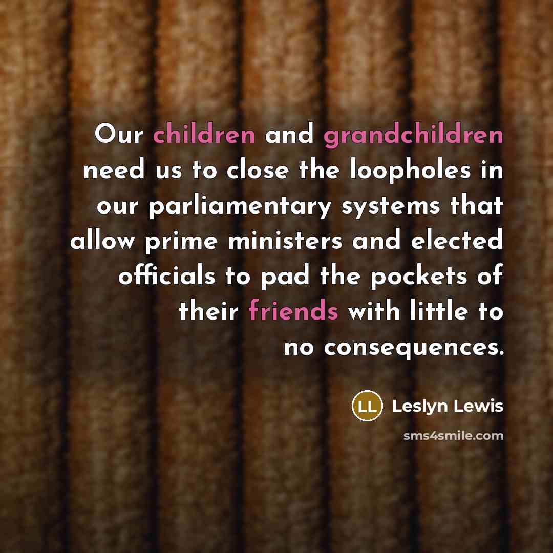 “Our children and grandchildren need us to close the loopholes…” quote by Leslyn Lewis