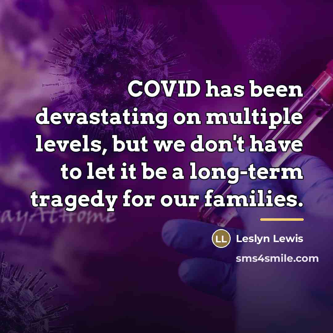 “COVID has been devastating on multiple levels, but we don't…” quote by Leslyn Lewis