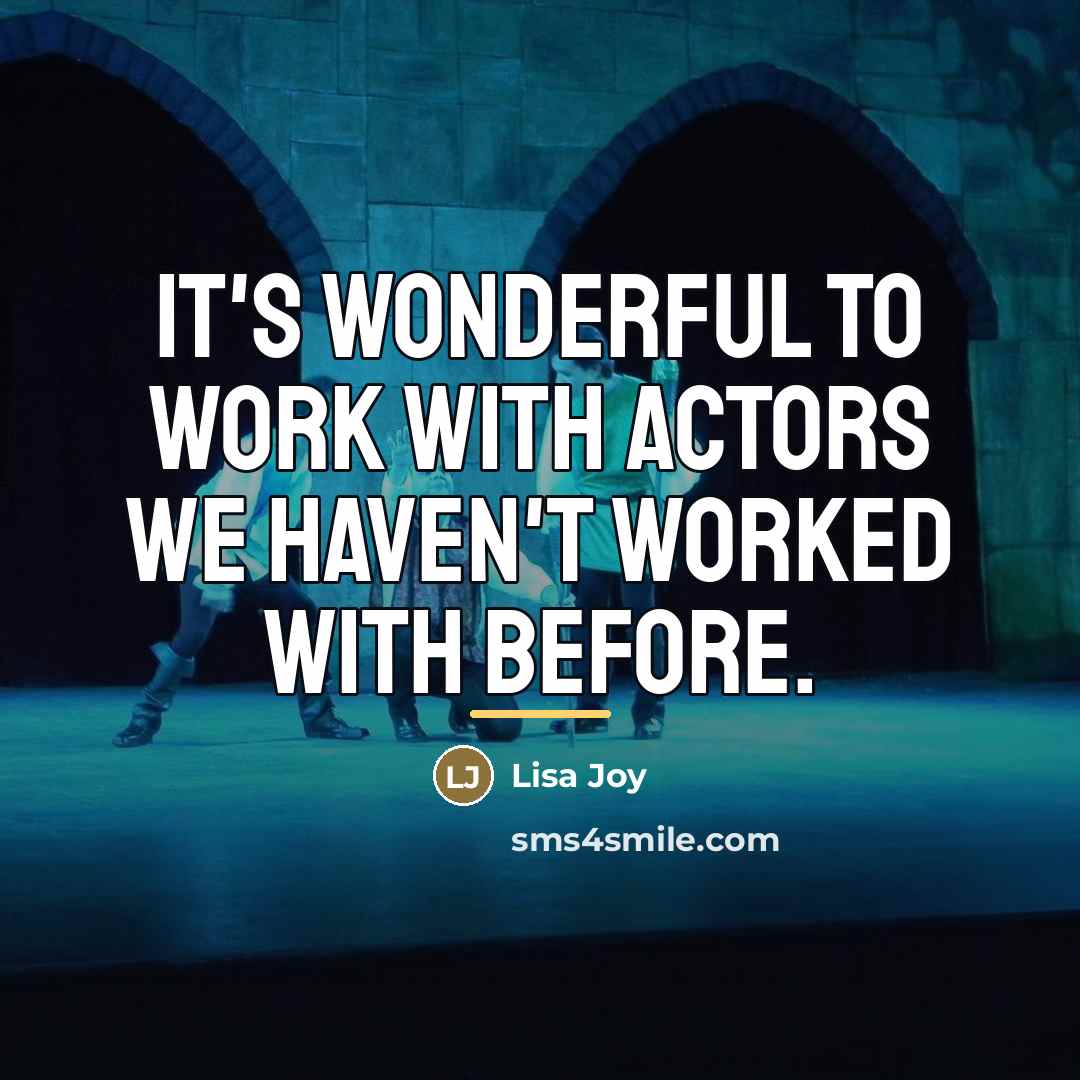 “It's wonderful to work with actors we haven't worked with…” quote by Lisa Joy