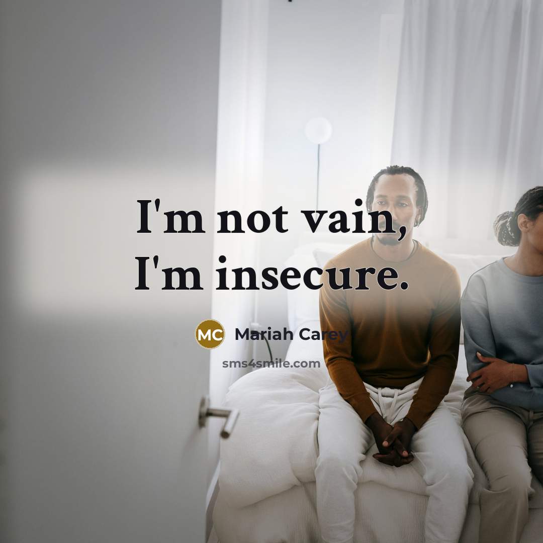 “I'm not vain, I'm insecure.…” quote by Mariah Carey
