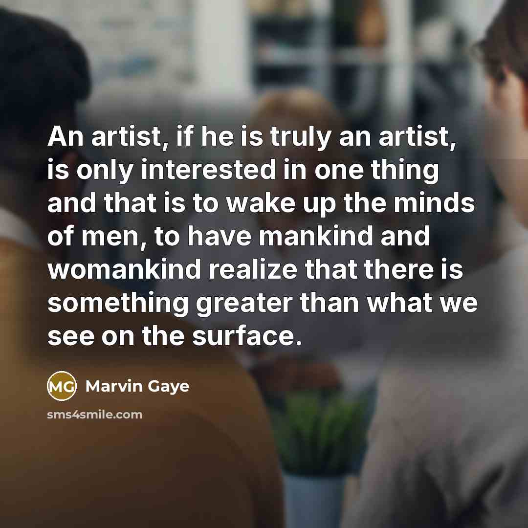 “An artist, if he is truly an artist, is only…” quote by Marvin Gaye