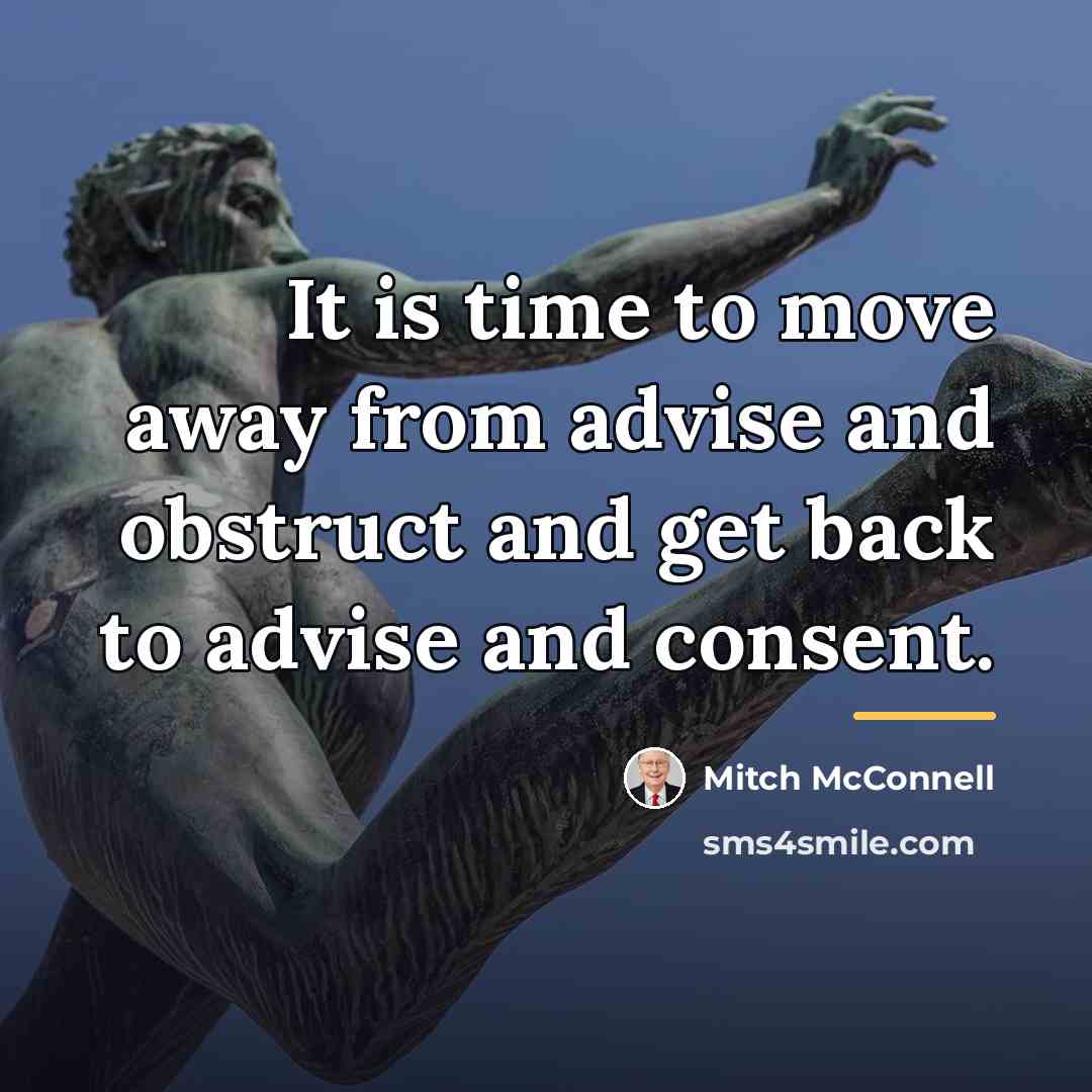 “It is time to move away from advise and obstruct…” quote by Mitch McConnell