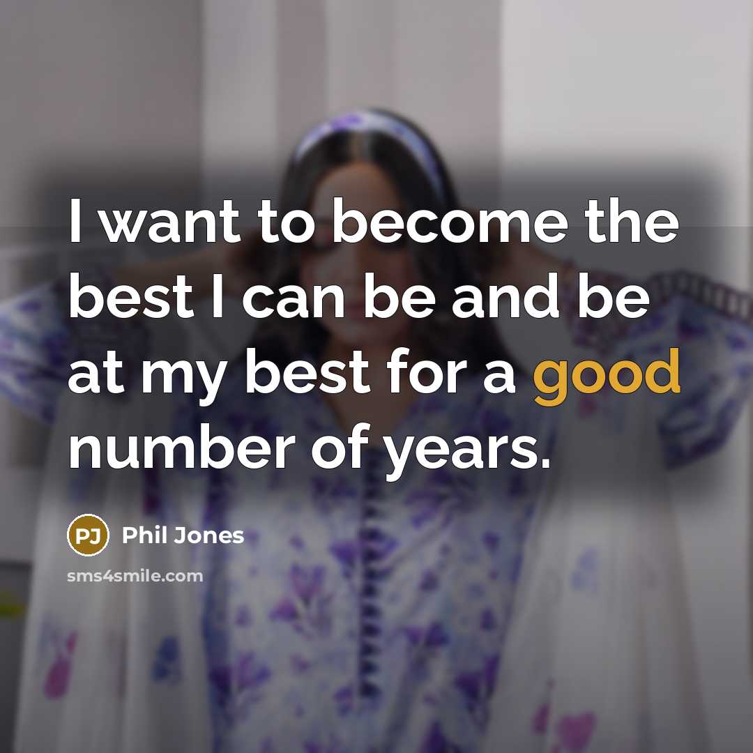 “I want to become the best I can be and…” quote by Phil Jones