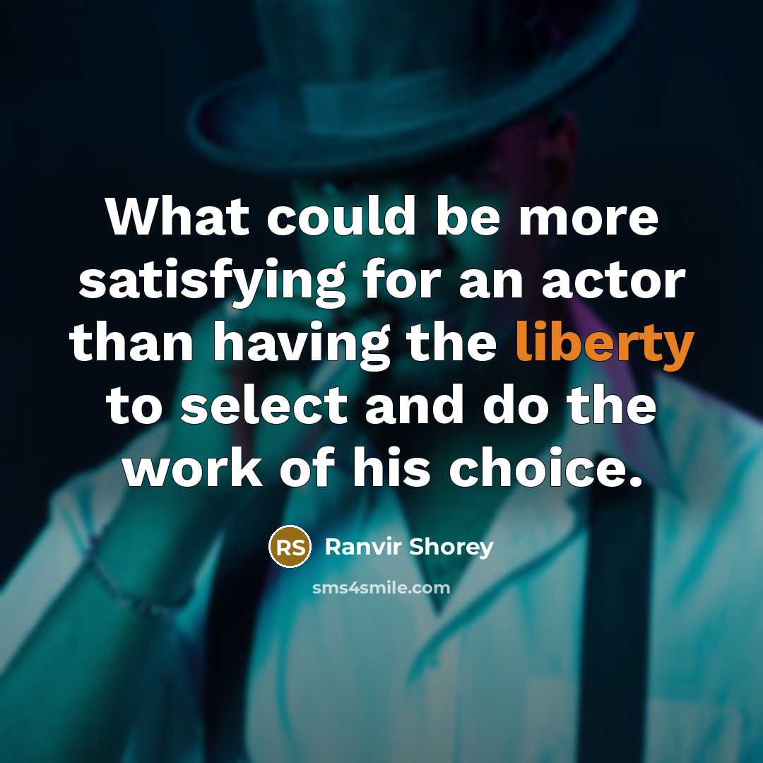 “What could be more satisfying for an actor than having…” quote by Ranvir Shorey