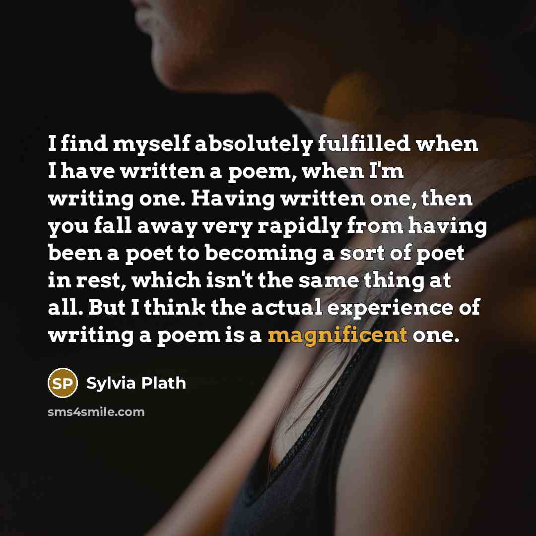 “I find myself absolutely fulfilled when I have written a…” quote by Sylvia Plath