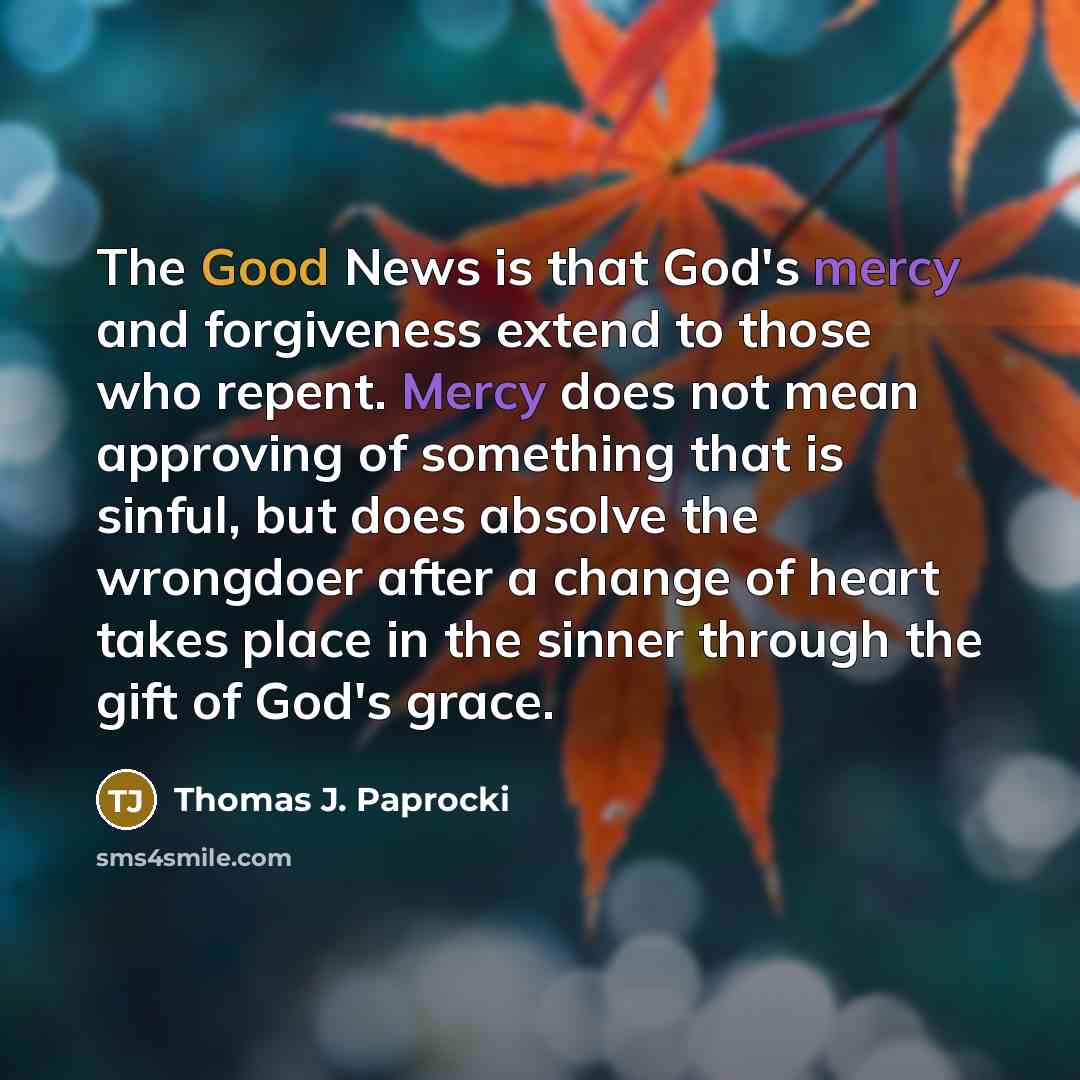 “The Good News is that God's mercy and forgiveness extend…” quote by Thomas J. Paprocki