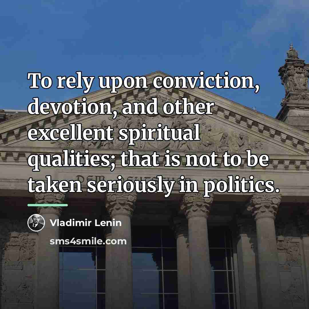“To rely upon conviction, devotion, and other excellent spiritual qualities;…” quote by Vladimir Lenin