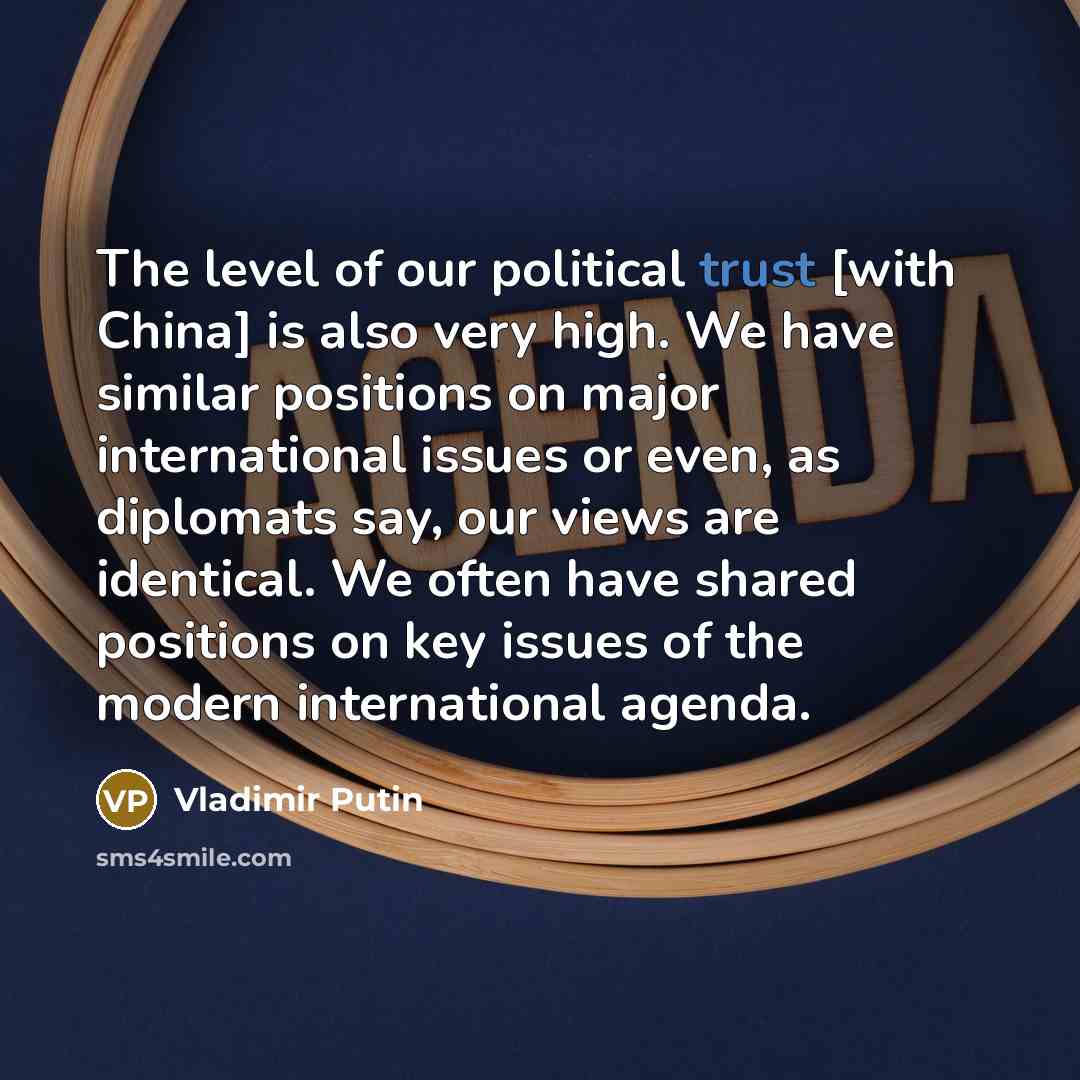 “The level of our political trust [with China] is also…” quote by Vladimir Putin