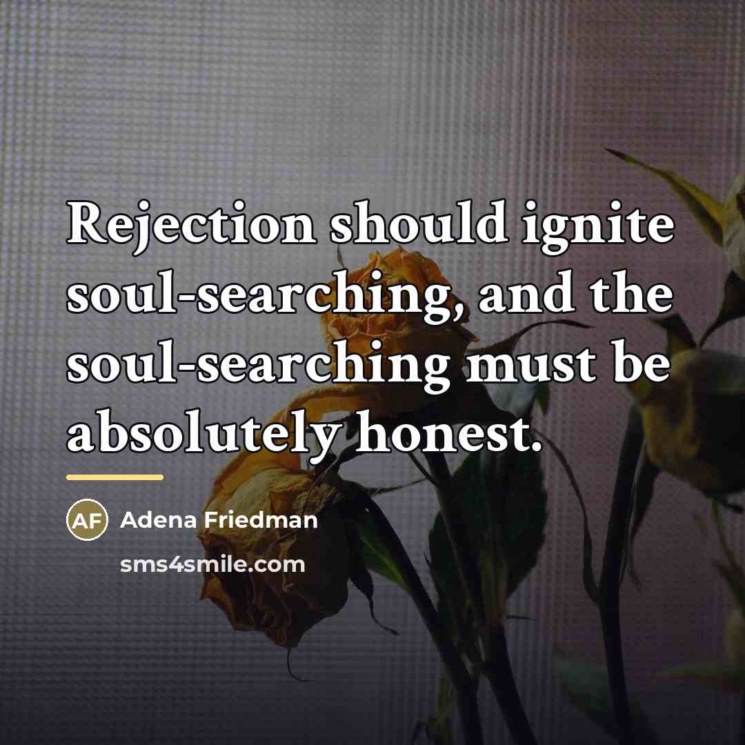 “Rejection should ignite soul-searching, and the soul-searching must be absolutely…” quote by Adena Friedman