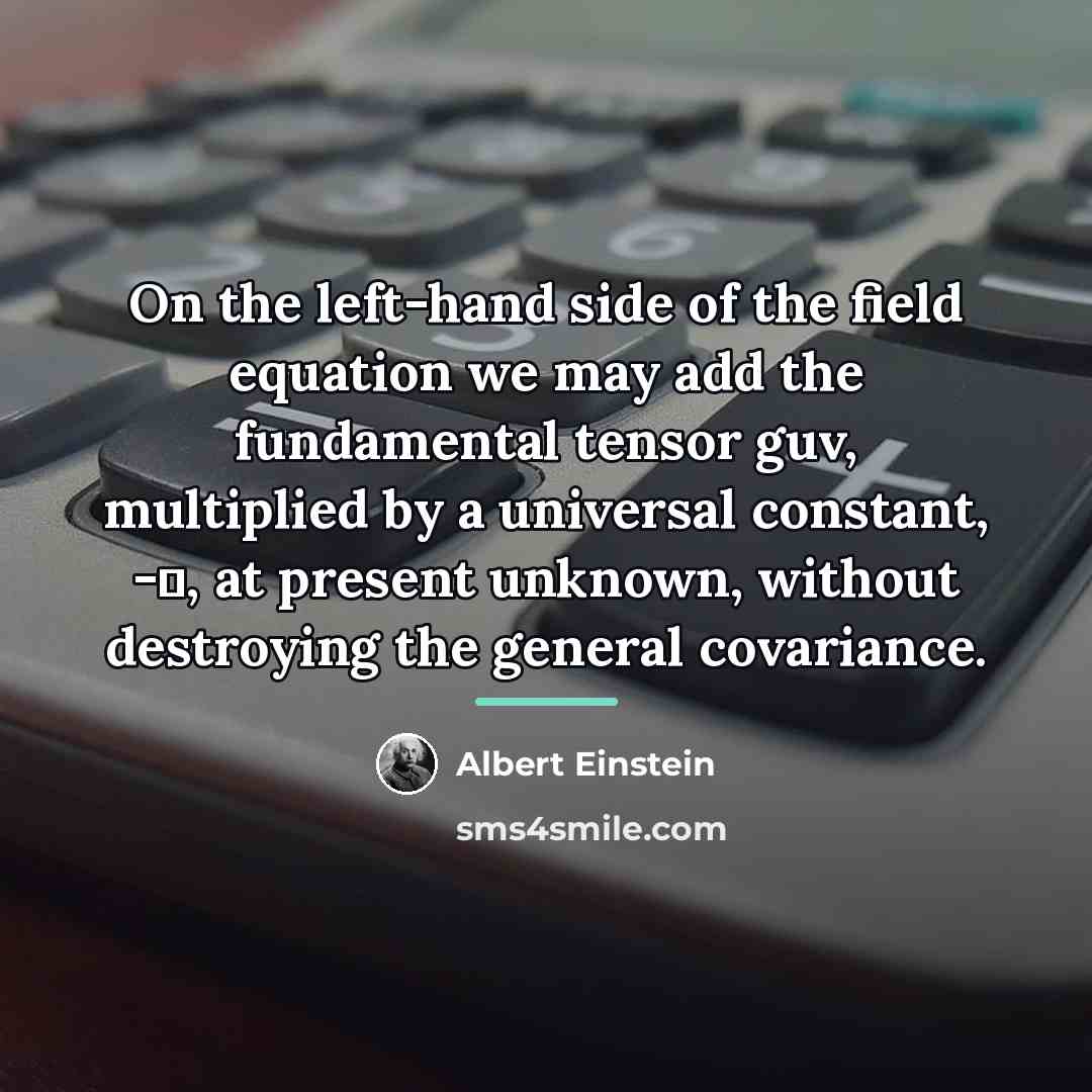 “On the left-hand side of the field equation we may…” quote by Albert Einstein