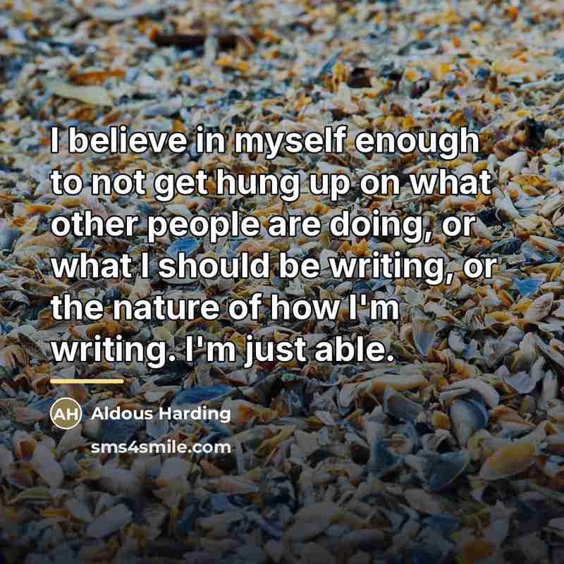 “I believe in myself enough to not get hung up…” quote by Aldous Harding