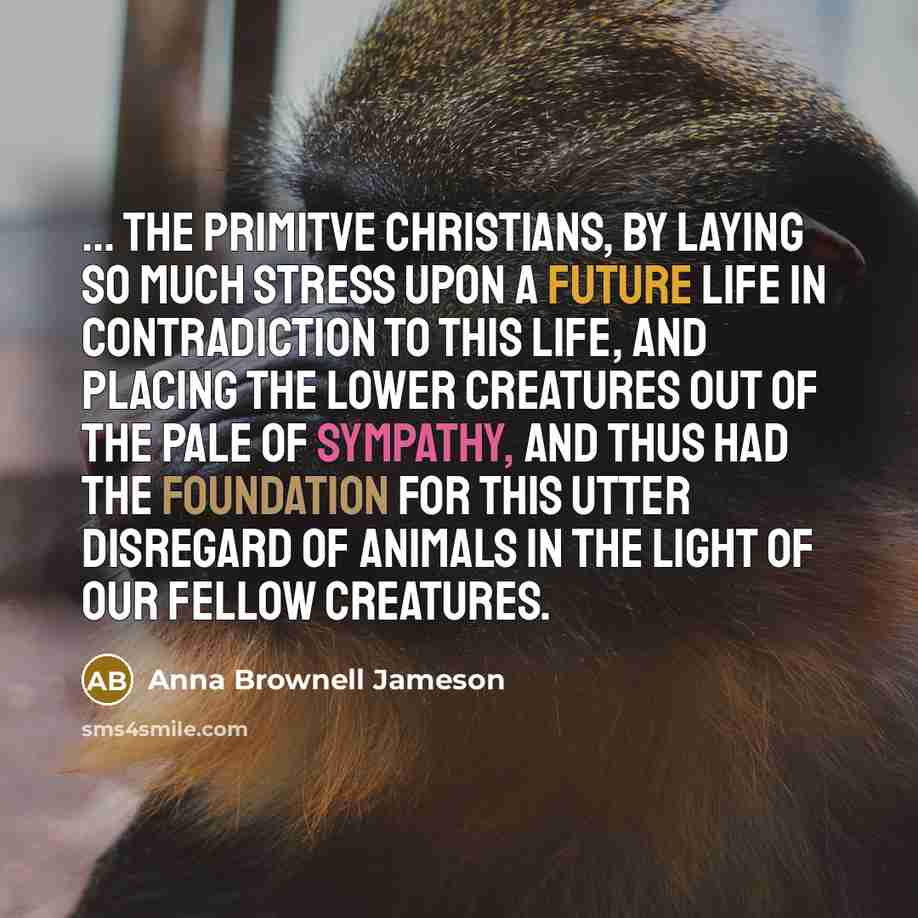 “... the primitve Christians, by laying so much stress upon…” quote by Anna Brownell Jameson