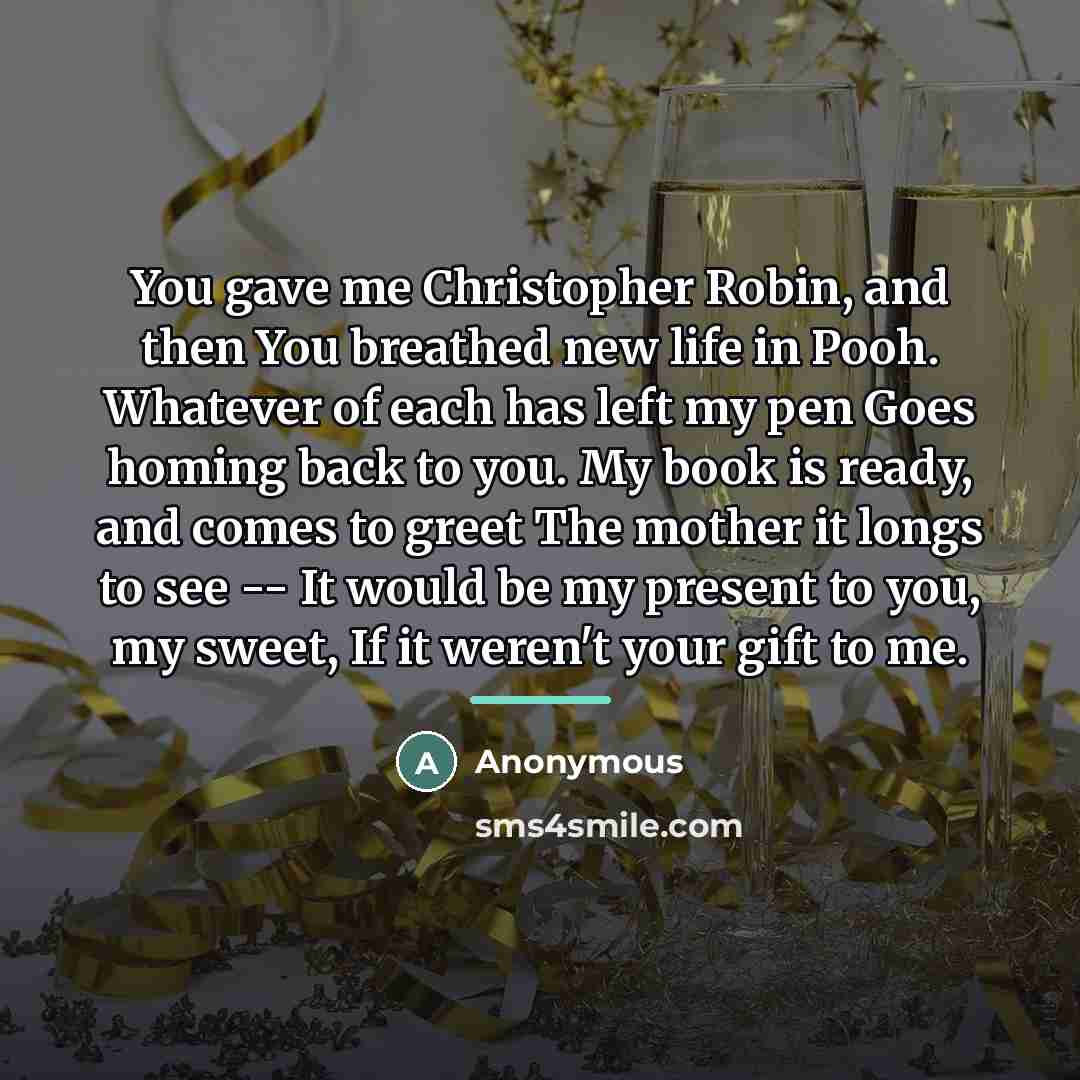 “You gave me Christopher Robin, and then You breathed new…” quote by Anonymous