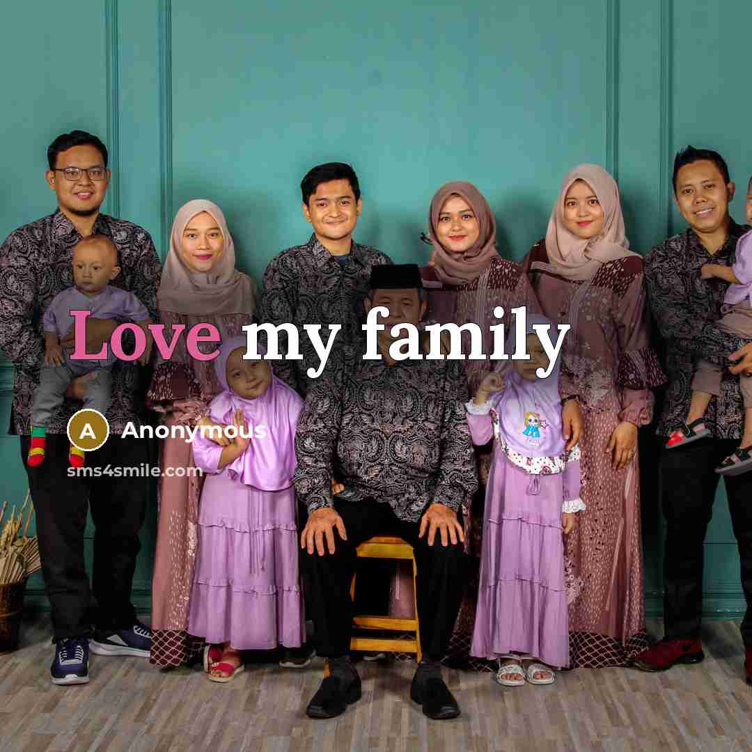 “Love my family” quote by Anonymous