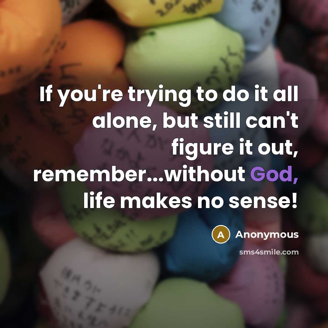 “If you're trying to do it all alone, but still…” quote by Anonymous