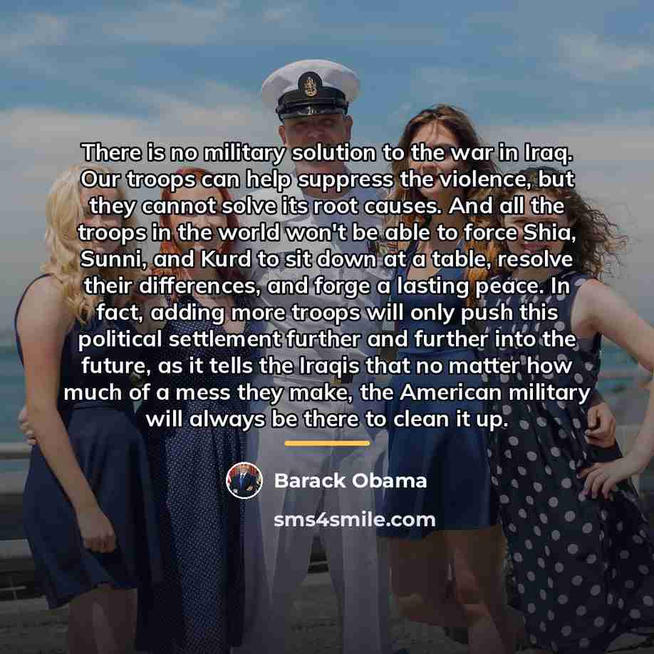 “There is no military solution to the war in Iraq.…” quote by Barack Obama