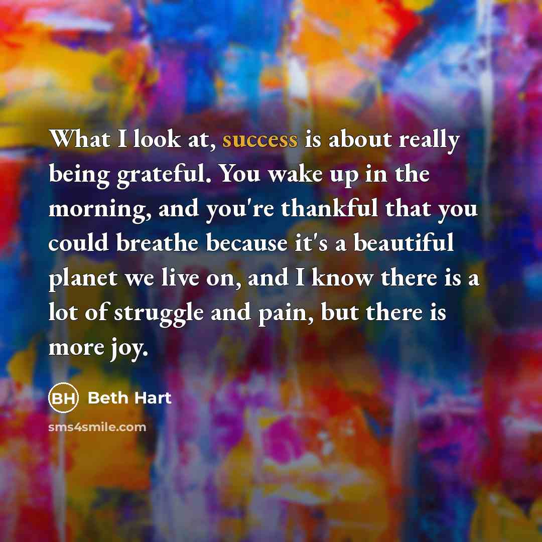 “What I look at, success is about really being grateful.…” quote by Beth Hart